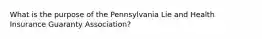 What is the purpose of the Pennsylvania Lie and Health Insurance Guaranty Association?