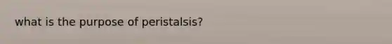 what is the purpose of peristalsis?