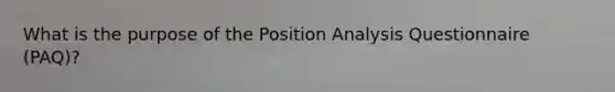 What is the purpose of the Position Analysis Questionnaire (PAQ)?