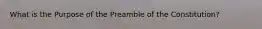 What is the Purpose of the Preamble of the Constitution?