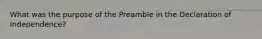 What was the purpose of the Preamble in the Declaration of Independence?