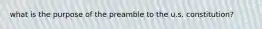what is the purpose of the preamble to the u.s. constitution?