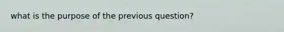 what is the purpose of the previous question?