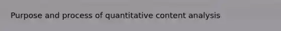 Purpose and process of quantitative content analysis