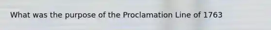 What was the purpose of the Proclamation Line of 1763