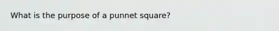 What is the purpose of a punnet square?