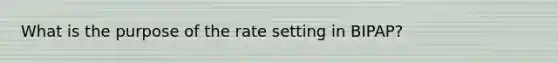 What is the purpose of the rate setting in BIPAP?