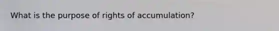 What is the purpose of rights of accumulation?