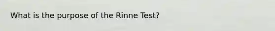 What is the purpose of the Rinne Test?