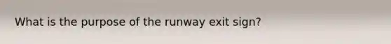 What is the purpose of the runway exit sign?