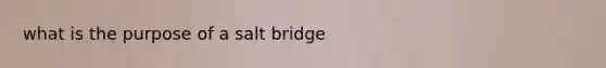 what is the purpose of a salt bridge