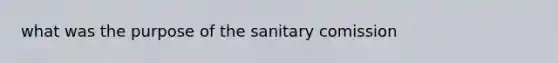 what was the purpose of the sanitary comission