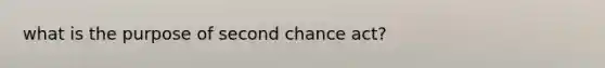 what is the purpose of second chance act?