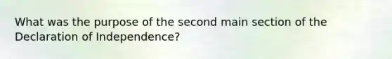 What was the purpose of the second main section of the Declaration of Independence?