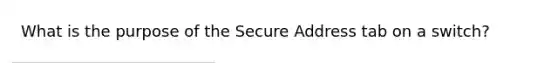 What is the purpose of the Secure Address tab on a switch?