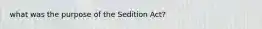 what was the purpose of the Sedition Act?