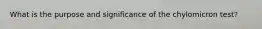 What is the purpose and significance of the chylomicron test?