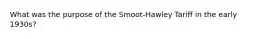 What was the purpose of the Smoot-Hawley Tariff in the early 1930s?