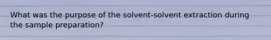 What was the purpose of the solvent-solvent extraction during the sample preparation?