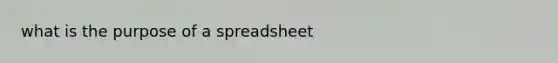 what is the purpose of a spreadsheet