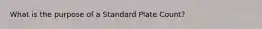 What is the purpose of a Standard Plate Count?