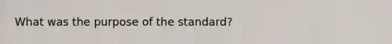 What was the purpose of the standard?