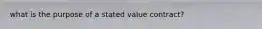 what is the purpose of a stated value contract?