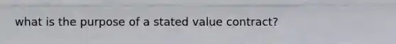 what is the purpose of a stated value contract?