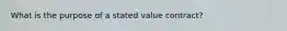 What is the purpose of a stated value contract?