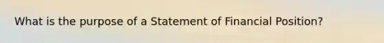 What is the purpose of a Statement of Financial Position?