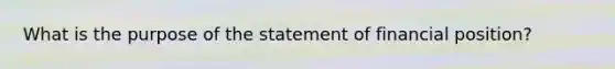 What is the purpose of the statement of financial position?