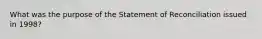 What was the purpose of the Statement of Reconciliation issued in 1998?