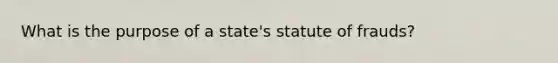 What is the purpose of a state's statute of frauds?