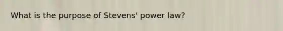 What is the purpose of Stevens' power law?