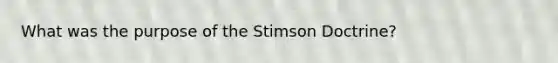 What was the purpose of the Stimson Doctrine?