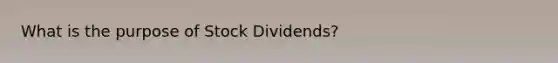 What is the purpose of Stock Dividends?