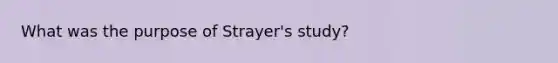 What was the purpose of Strayer's study?