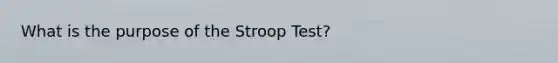 What is the purpose of the Stroop Test?