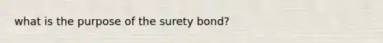 what is the purpose of the surety bond?