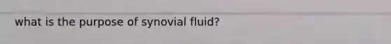 what is the purpose of synovial fluid?