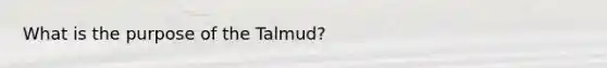 What is the purpose of the Talmud?