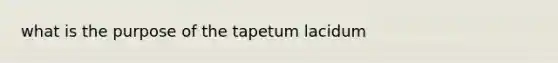 what is the purpose of the tapetum lacidum