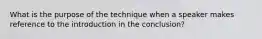 What is the purpose of the technique when a speaker makes reference to the introduction in the conclusion?