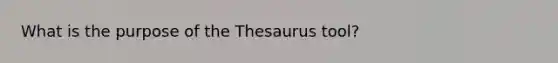 What is the purpose of the Thesaurus tool?