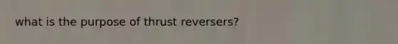 what is the purpose of thrust reversers?