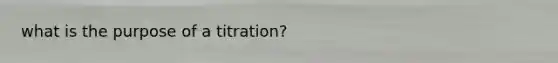 what is the purpose of a titration?