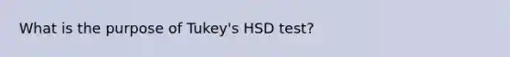 What is the purpose of Tukey's HSD test?