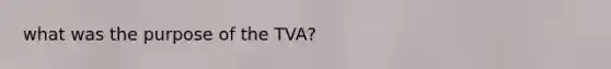 what was the purpose of the TVA?