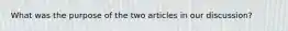 What was the purpose of the two articles in our discussion?