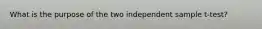 What is the purpose of the two independent sample t-test?